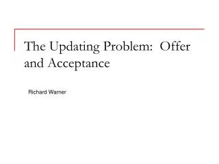 the updating problem offer and acceptance