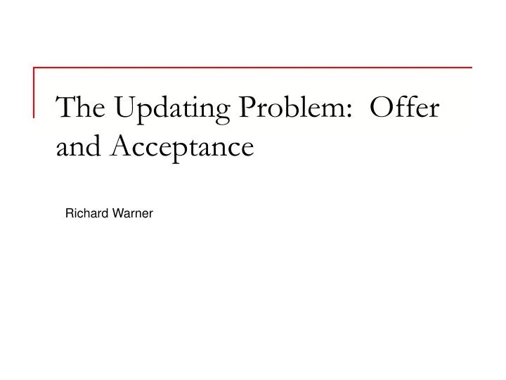 the updating problem offer and acceptance
