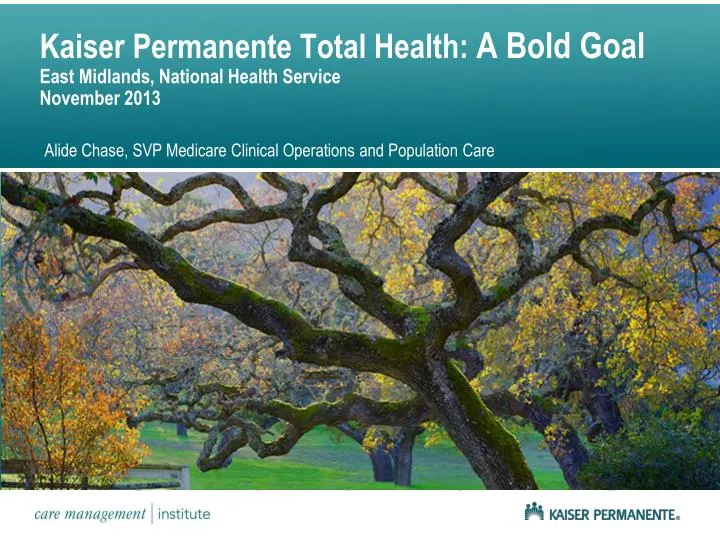 kaiser permanente total health a bold goal east midlands national health service november 2013