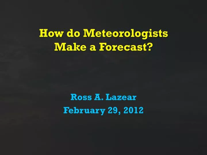 how do meteorologists make a forecast