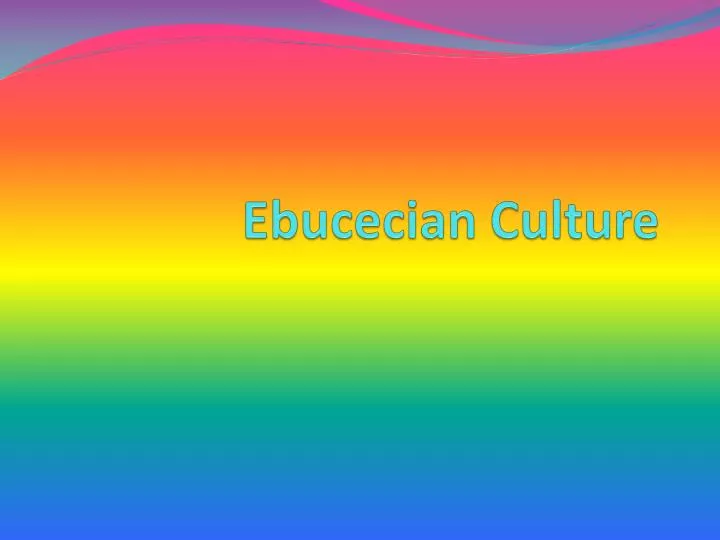 ebucecian culture