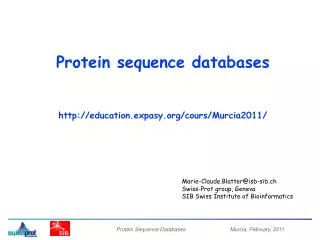 Protein sequence databases http://education.expasy.org/cours/Murcia2011/