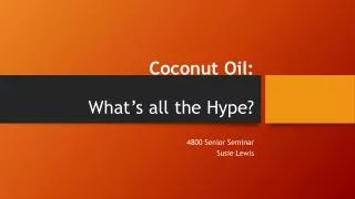 Coconut Oil: What’s all the Hype?