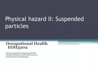 Physical hazard II: Suspended particles