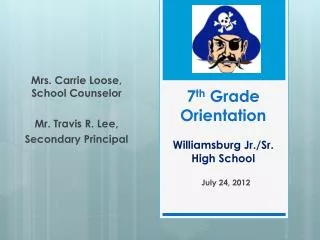 7 th Grade Orientation Williamsburg Jr./Sr. High School