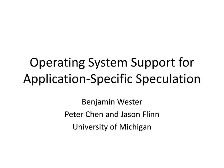 operating system support for application specific speculation