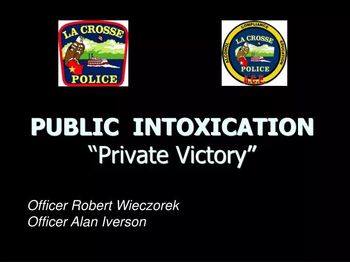 public intoxication private victory
