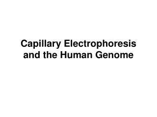 Capillary Electrophoresis and the Human Genome