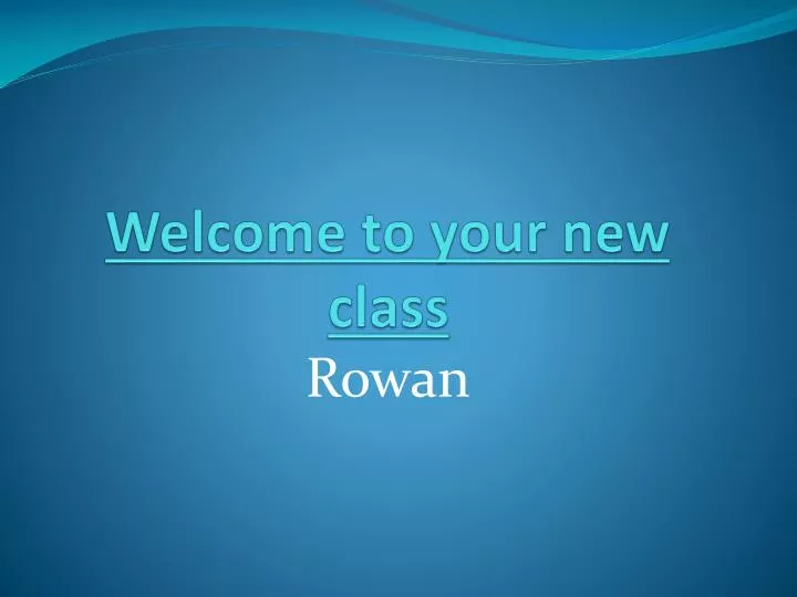 welcome to your new class