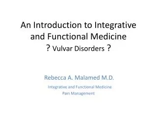 An Introduction to Integrative and Functional Medicine ? Vulvar Disorders ?