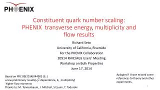 Constituent quark number scaling: PHENIX  transverse energy , multiplicity and flow results
