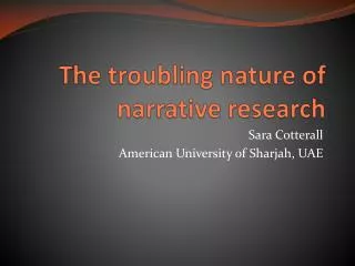 The troubling nature of narrative research