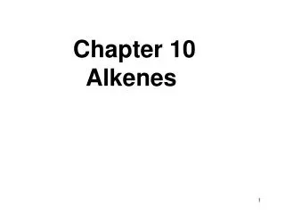 Chapter 10 Alkenes