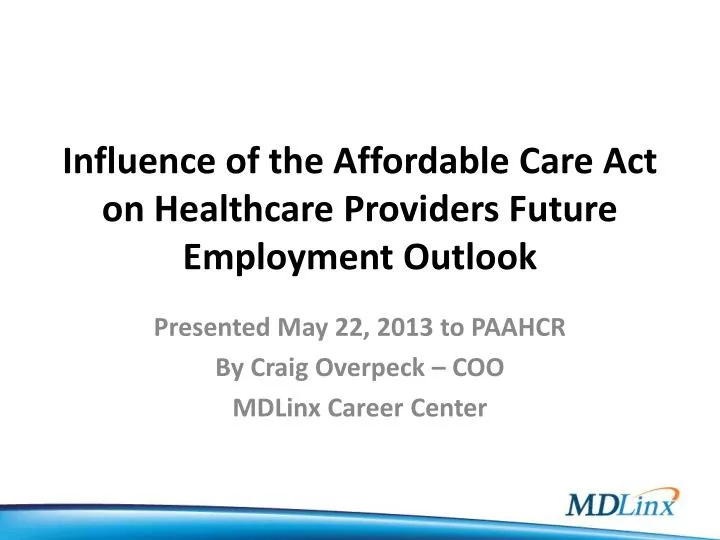 influence of the affordable care act on healthcare providers future employment outlook