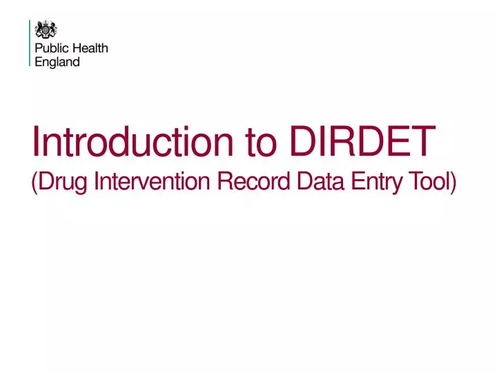 introduction to dirdet drug intervention record data entry tool