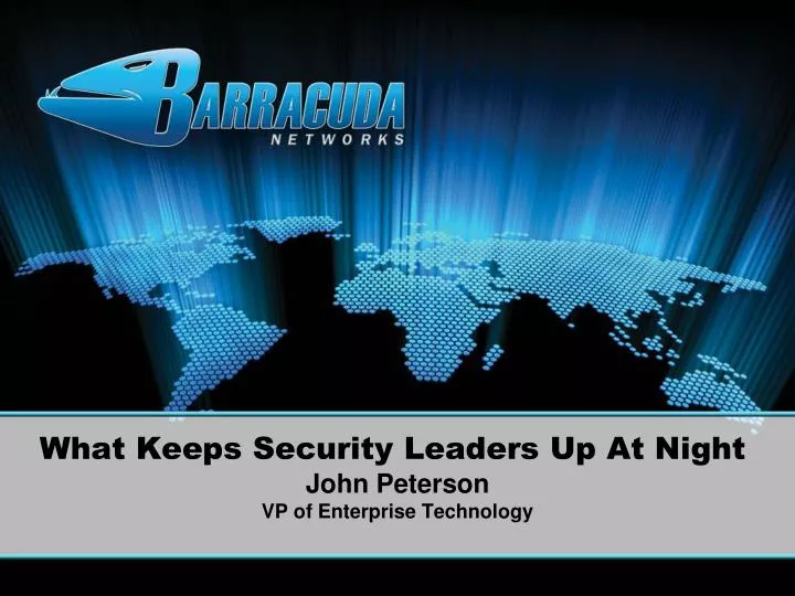 what keeps security leaders up at night john peterson vp of enterprise technology