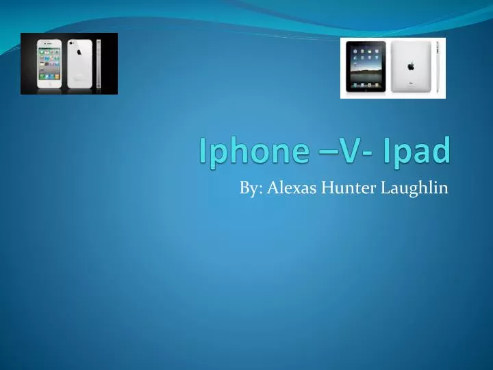 iphone v ipad