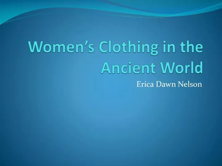 women s clothing in the ancient world