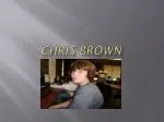 Chris Brown - slide 1