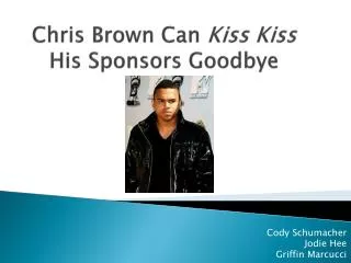 Chris Brown Can Kiss Kiss His Sponsors Goodbye