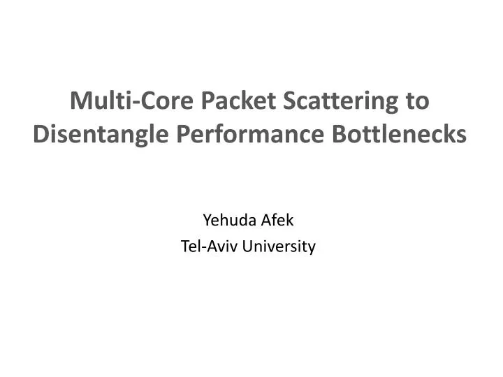 multi core packet scattering to disentangle performance bottlenecks