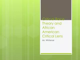 Critical Race Theory and African American Critical Lens