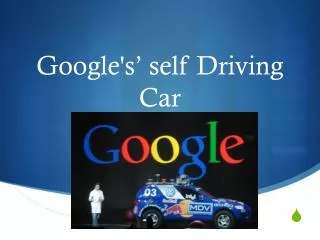 Google's’ self Driving Car