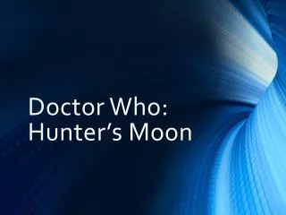 Doctor Who: Hunter’s Moon