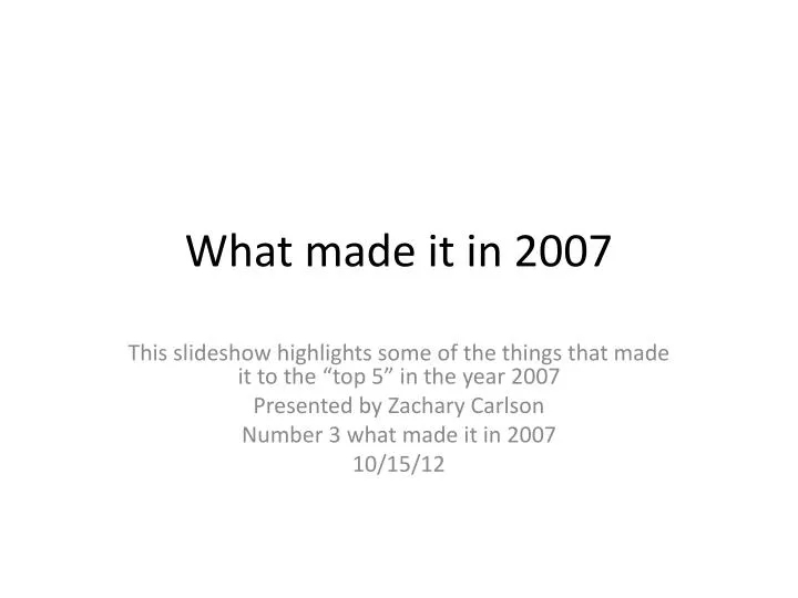 what made it in 2007