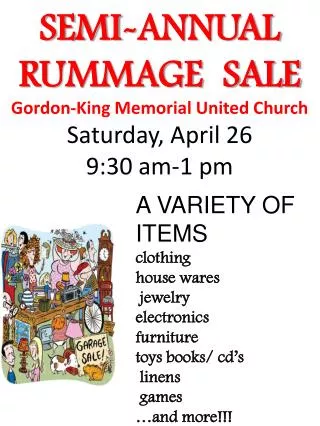 SEMI-ANNUAL RUMMAGE SALE Gordon-King Memorial United Church Saturday, April 26 9:30 am-1 pm