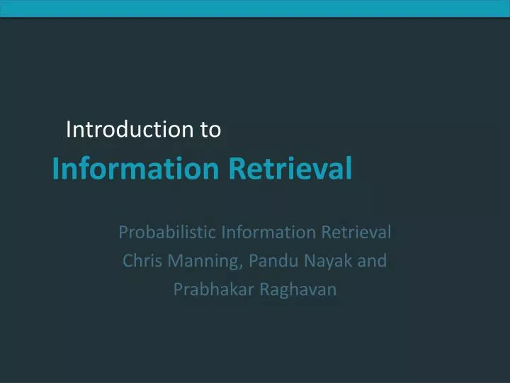 probabilistic information retrieval chris manning pandu nayak and prabhakar raghavan