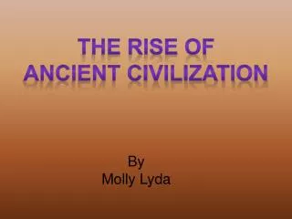 The Rise of Ancient Civilization