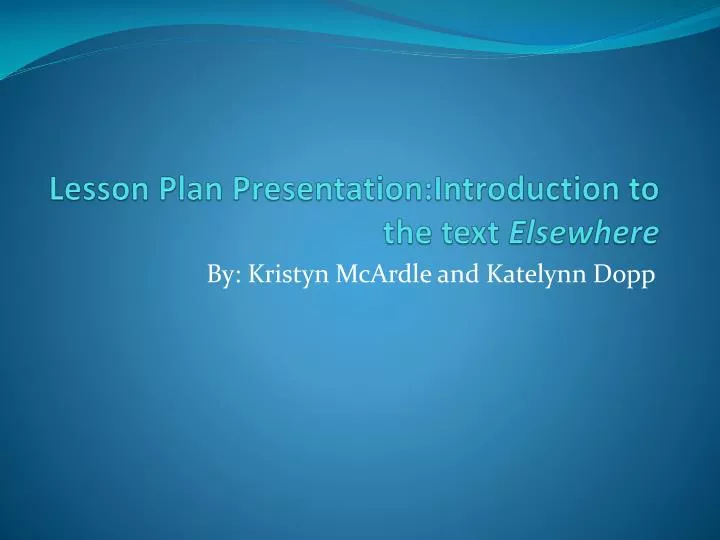 lesson plan presentation introduction to the text elsewhere