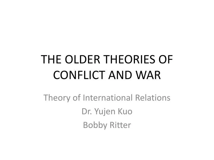 the older theories of conflict and war
