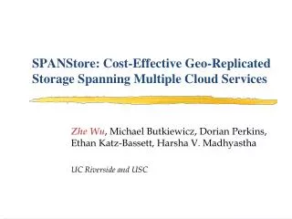 SPANStore: Cost-Effective G eo-Replicated Storage Spanning Multiple Cloud Services