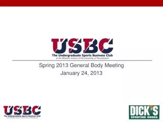 Spring 2013 General Body Meeting January 24, 2013