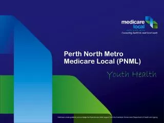 Perth North Metro Medicare Local (PNML)
