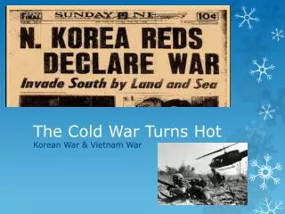 The Cold War Turns Hot