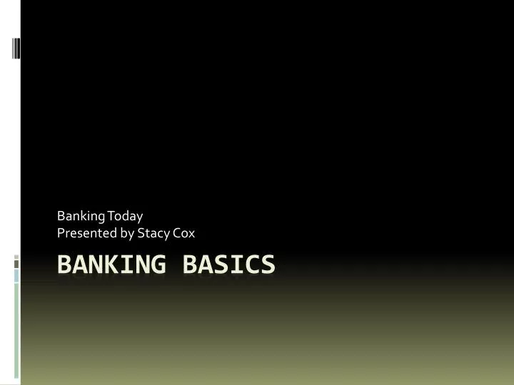 banking today presented by stacy cox