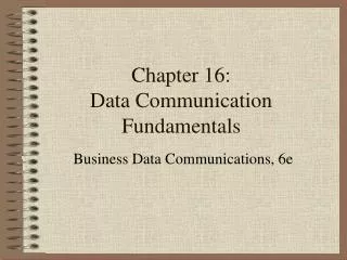 Chapter 16: Data Communication Fundamentals