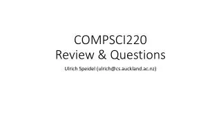 COMPSCI220 Review &amp; Questions