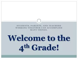 Welcome to the 4 th Grade!