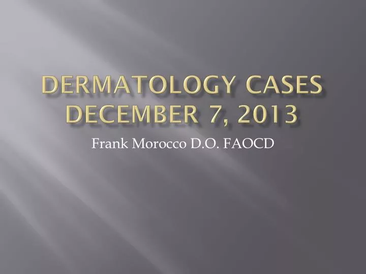 dermatology cases december 7 2013