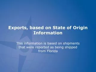 Exports , based on State of Origin Information