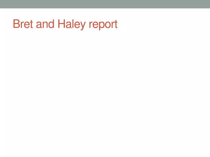 bret and haley report