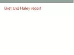 Bret and Haley report - slide 1