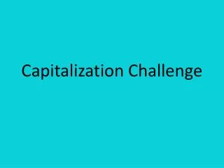 Capitalization Challenge
