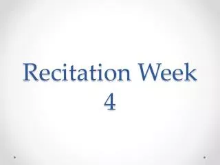 Recitation Week 4