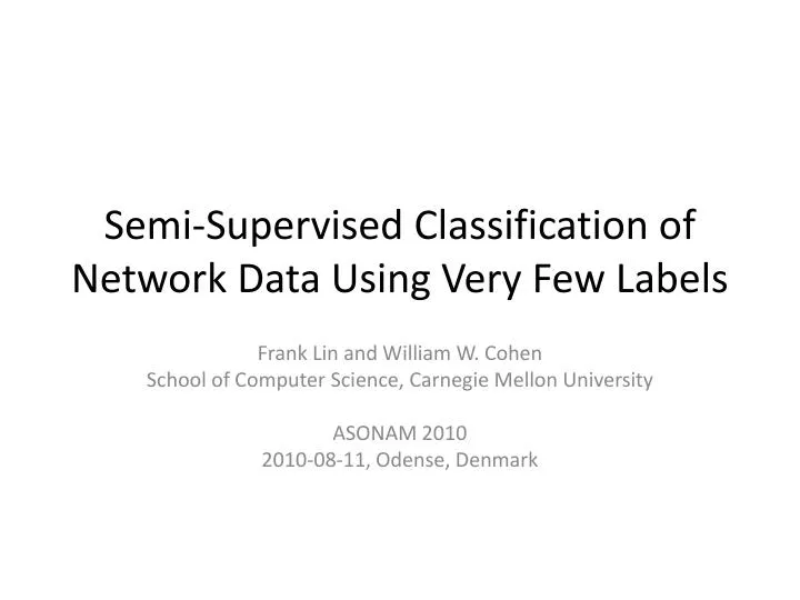 semi supervised classification of network data using very few labels