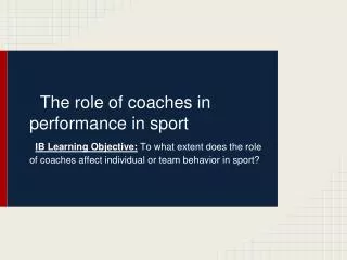 The role of coaches in performance in sport